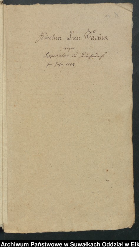 image.from.unit.number "1. Sachen betreffend die Kleinen Reparaturen an der Kirche ind den Kirchengebäden vom Jahre 1801. 2. Kirchen Bau Sachen wegen Reparatur des Kirchendachs vom Jahre 1804. 3. Bau sachen wegen des Pfarrer Widdem im Jahre 1806"