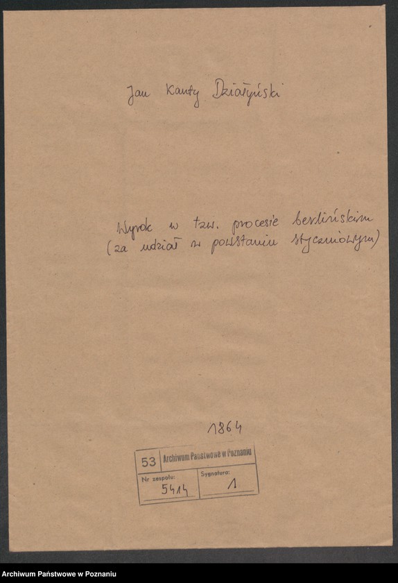 image.from.unit.number "Wyrok na Jana Kantego Działyńskiego w tzw. procesie berlińskim (za udział w powstaniu styczniowym)"