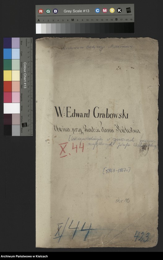 image.from.unit.number "Akta Edwarda Grabowskiego obrońcy przy Radzie Stanu Królestwa /Korespondencja w sprawach prawno- majątkowych/"