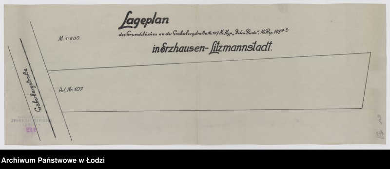 Obraz 1 z jednostki "Lageplan des Grundstückes an der Gräberbergstraße Nr 107, Nr Hyp. "dobra Ruda", Nr Rep. 103 a 2 (indeks górny) in Erzhausen Litzmannstadt"