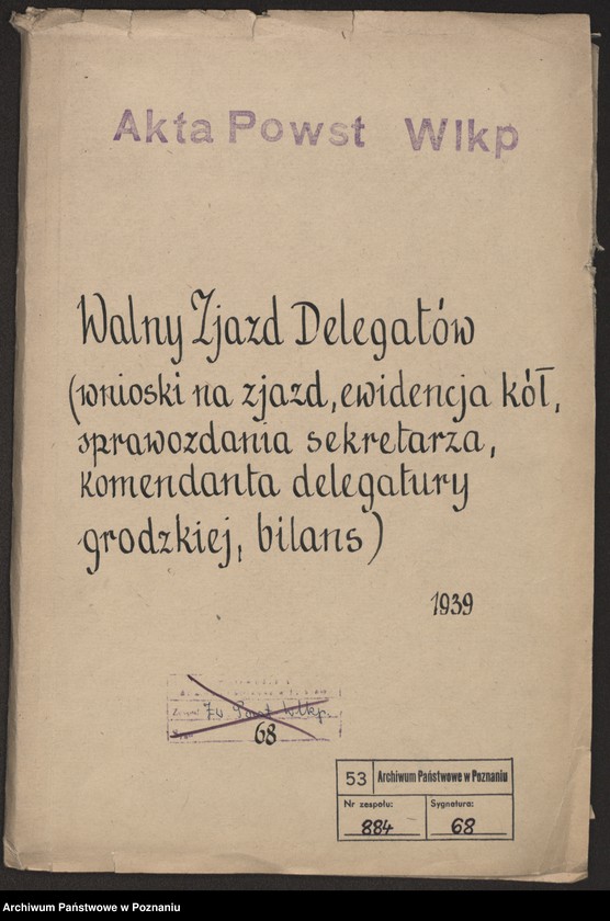 image.from.unit.number "Walny Zjazd Delegatów [wnioski na zjazd, ewidencja kół, sprawozdania sekretarza, komendanta delegatury grodzkiej, bilans]"