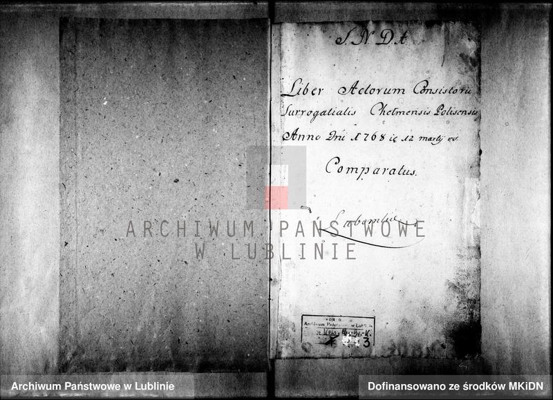 image.from.unit "Liber actorum Consistorii Surrogatialis Chełmensis Polisensis anno Dni 1768 die 12 martii v.s. comparatus. Lubomliae 1771 - 1778 Acta Consistoralia sede vacante Administrationalia Hełmensia a fundata jurisdictione administrationali die 1ma Aug[usti] v.s. 1784 Ai incepta [s.151] 1784 – 1785 Acta sub felicissimis auspiciis Illu[strissi]mi Excell[entissi]mi ac Rev[erendissi]mi D[omi]ni Theodosii Rostocki Episcopi Chelmensis et Metropoliae totius Russiae Coadiutoris Anno 1785 Die 1ma 8bris v.s. conscribi inchoata [s.164]"