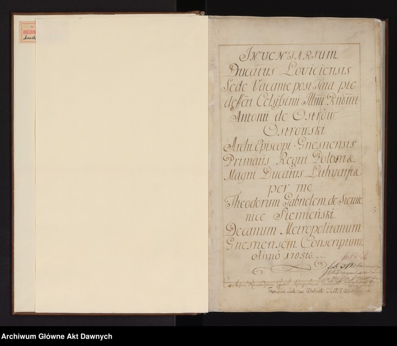 image.from.unit.number "Inventarium ducatus Lowicensis sede vacante post Fata piedessci Celsissimi [...] Antonii de Ostrów Ostrowski Archiepiscopi Gnesnensis Primatis Regni Poloniae Magni Ducatus Lithuaniae per me Theodorum Gabrielem de Siemienice Siemieński Decanum Metropolitanum Gnesnensem Conscriptum Anno 1785. [Inwentarz dóbr Księstwa Łowickiego sporządzony po śmierci arcybiskupa gnieźnieńskiego i prymasa Polski Antoniego Kazimierza Ostrowskiego (zm. 1784)]."
