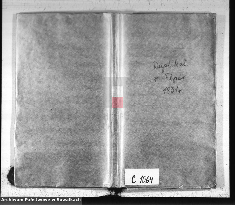 image.from.unit.number "Duplikat Aktów Urzędnika Stanu Cywilnego Parafij Filipowskiey z 1831 R."