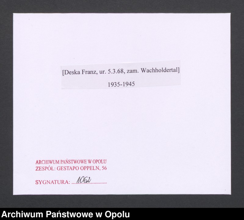 image.from.unit.number "[Deska Franz, ur. 5.3.1868, zam. Wachholdertal]"