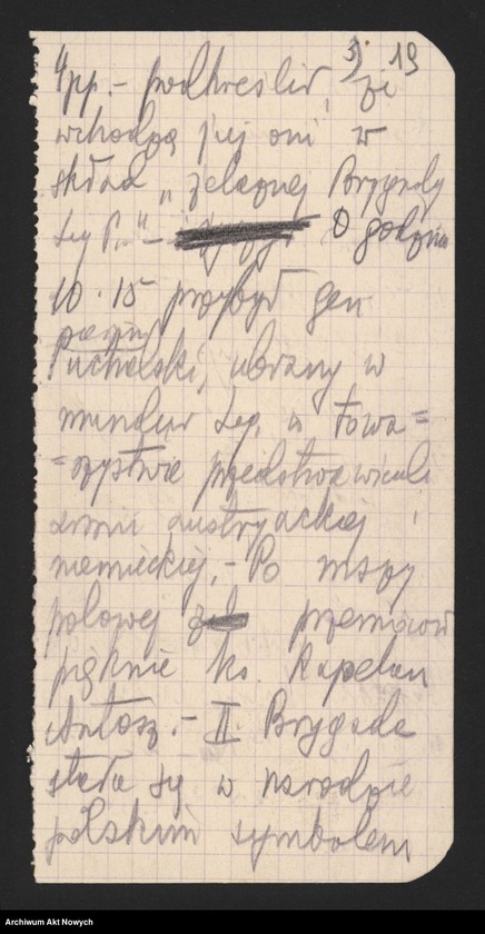 image.from.unit.number "Działalność wojskowo-polityczna Władysława Sikorskiego w czasie I wojny światowej w Naczelnym Komitecie Narodowym, Polskim Korpusie Posiłkowym, wśród internowanych wojskowych polskich na Węgrzech oraz w Galicji. Protokół, pokwitowanie, teksty wierszy i piosenek, korespondencja."