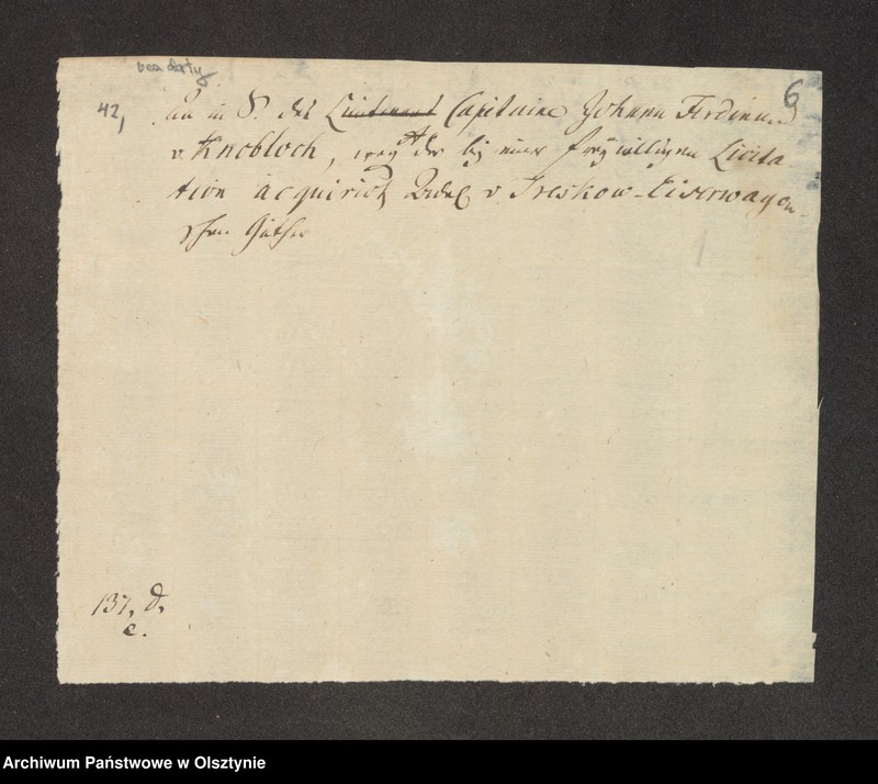 image.from.unit.number "In S. [Sachen] des Capitaine Johann Ferdinand von Knobloch, wegen der bey einer freiwilligen Licitation acquirirten Adel v. [von] Treskow Eiserwagenschen Güther"
