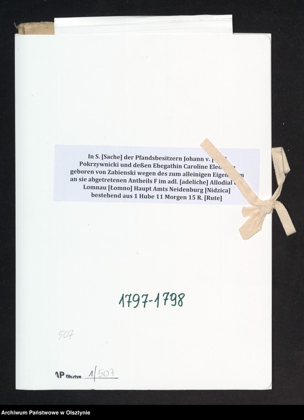 image.from.unit.number "In S. [Sache] der Pfandsbesitzern Johann v. [von] Pokrzywnicki und deßen Ehegathin Caroline Eleonore geboren von Zabienski wegen des zum alleinigen Eigenthum an sie abgetretenen Antheils F im adl. [adeliche] Allodial Gut Lomnau [Łomno] Haupt Amts Neidenburg [Nidzica] bestehend aus 1 Hube 11 Morgen 15 R. [Rute]"