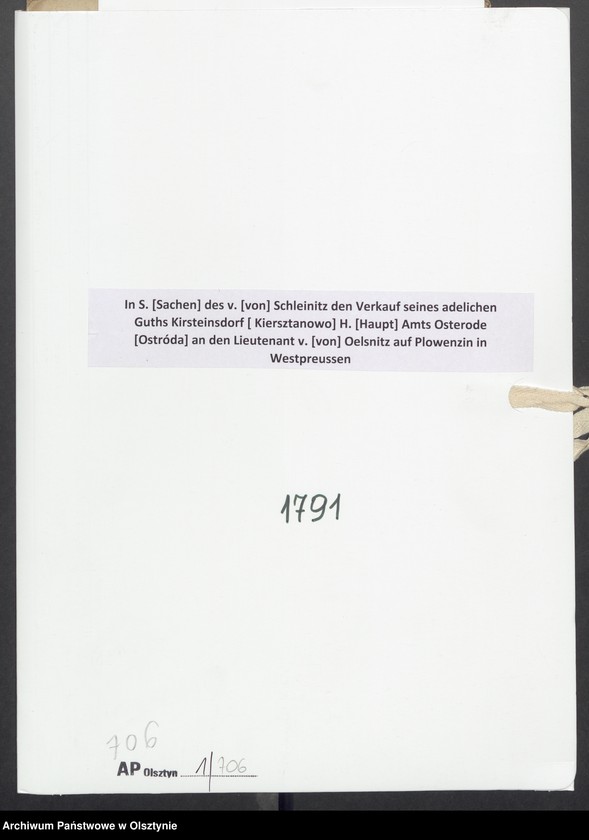 image.from.unit.number "In S. [Sachen] des v. [von] Schleinitz den Verkauf seines adelichen Guths Kirsteinsdorf [ Kiersztanowo] H. [Haupt] Amts Osterode [Ostróda] an den Lieutenant v. [von] Oelsnitz auf Plowenzin in Westpreussen"