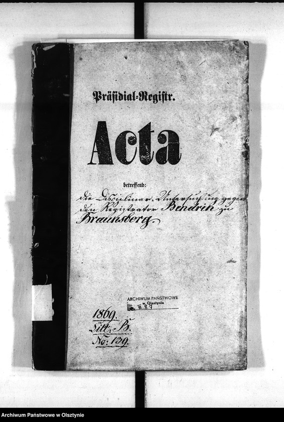 image.from.unit.number "Disziplinar-Untersuchung gegen den Registrator Bendrin [Wilhelm] zu Braunsberg"