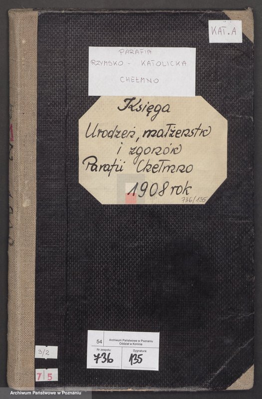Obraz 3 z jednostki "Księga urodzeń, małżeństw i zgonów Parafii [Rzymskokatolickiej] Chełmno [za] 1908 rok"