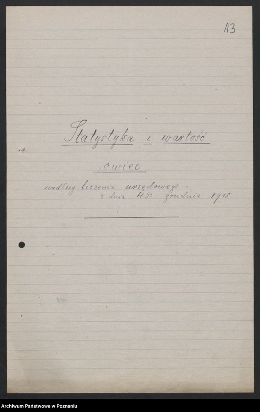 Obraz 11 z jednostki "[Dane statystyczne dotyczące płodów rolnych, trzody chlewnej i bydła zabranych przez Niemców z terenów zajętych przez nich powiatów rejencji poznańskiej i bydgoskiej]"