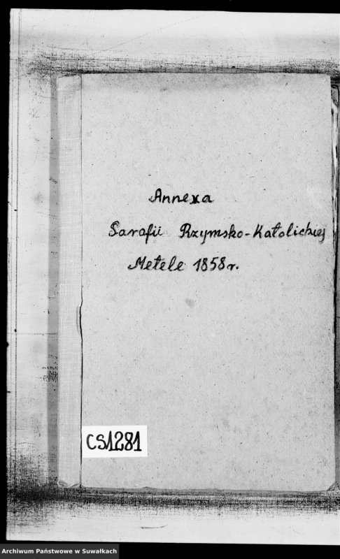 Obraz 3 z jednostki "Annexa Aktów małżeńskich do Duplikatu z roku 1858 Parafija Rzymsko- Katolicka Metele"