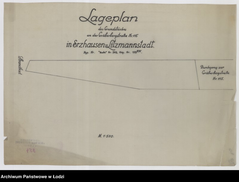 Obraz 1 z jednostki "Lageplan des Grundstückes an der Gräberbergstraße Nr 115 in Erzhausen Litzmannstadt. Hyp. Nr "Ruda" 768, Rep.105"