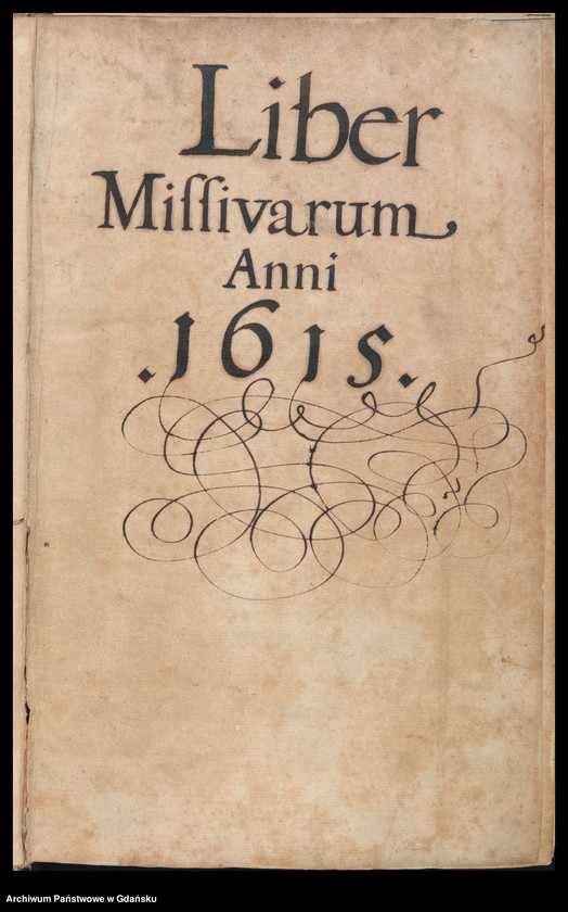 image.from.unit.number "Liber Missivarum Anni 1615. Register derer Missiven von Anno 1615. Liber Missivarum Anni 1616. Register derer Missiven von Anno 1616"