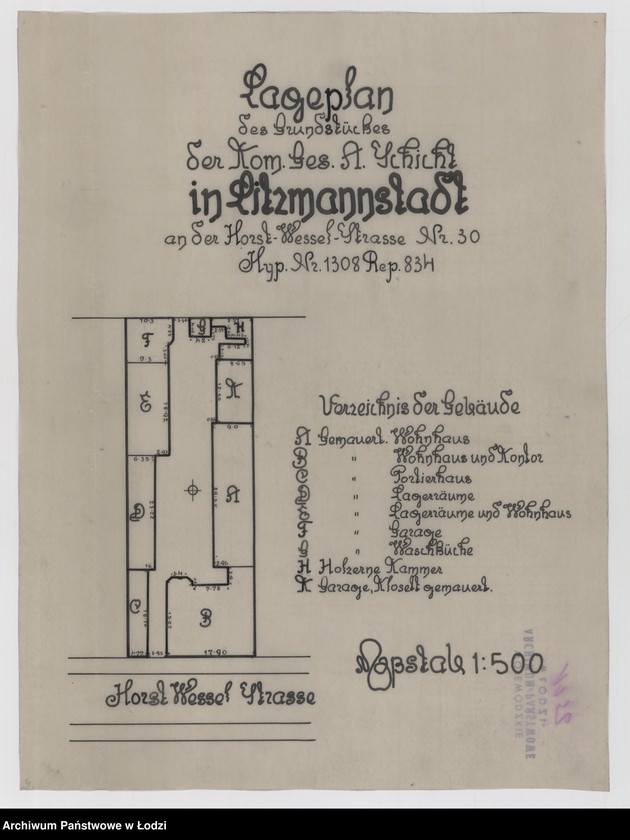 Obraz 1 z jednostki "Lageplan des Grundstückes der Kom. Ges. A. Schicht in Litzmannstadt an der Horst Wessel Strasse Nr 30 Hyp. Nr 1308 Rep. 834"