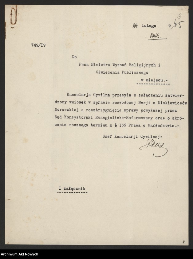 image.from.unit.number "Przeniesienie forum sądowego spraw rozwodowych do Sądów Konsystorskich Ewangelicko - Augsburskiego i Ewangelicko - Reformowanego oraz skrócenie rocznego terminu zapozwu w sprawach rozwodowych, rozpatrywanych przed najwyższymi sądami. Reskrypty Naczelnika Państwa, wnioski, korespondencja z Min. Wyznań Religijnych i Oświecenia Publicznego"