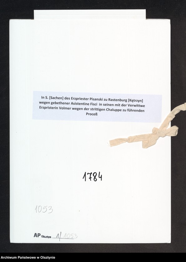 image.from.unit.number "In S. [Sachen] des Erzpriester Pisanski zu Rastenburg [Kętrzyn] wegen gebethener Asistentine Fisci in seinen mit der Verwittwe Erzpristerin Volmer wegen der strittigen Chaluppe zu führenden Proceß"