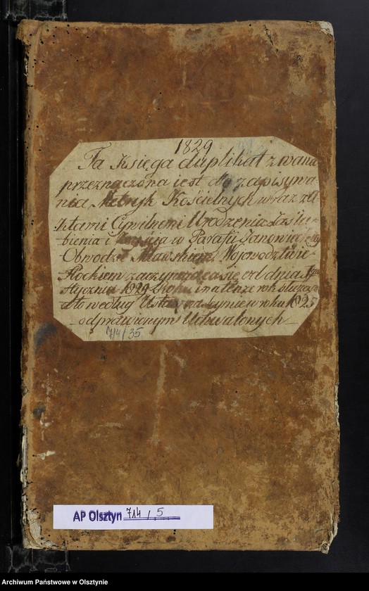 image.from.unit.number "Ta Księga duplikat zwana przeznaczona iest do zapisywania Metryk Kościelnych wraz z Aktami Cywilnemi Urodzenia Zaślubienia i Zeyścia w Parafii Janowieckiey Obwodzie Mławskiem Wojewodztwie Płockiem zaczynająca się od dnia 1-go Stycznia 1829 Roku i na tenże rok słuząca a to według Ustaw na Seymie w roku 1825 odprawionym Uchwalonych"