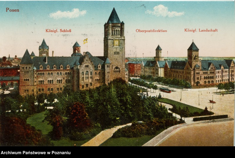 Obraz 1 z jednostki "Posen [Poznań] - Konigliche Schloss [Zamek Królewski], Oberpostdirektion [Dyrekcja Poczty], Konigliche Landschaft"