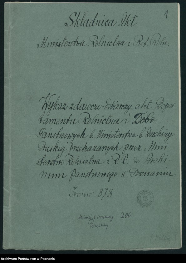 Obraz 3 z jednostki "Wykaz zdawczo-odbiorczy akt Departamentu Rolnictwa i Dóbr Państwowych byłego Ministerstwa byłej Dzielnicy Pruskiej przekazanych przez Ministerstwo Rolnictwa i R.R. do Archiwum Państwowego w Poznaniu. Tomów 878"