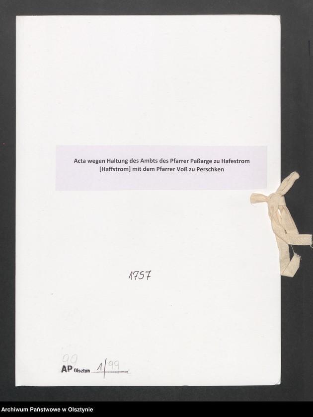 image.from.unit.number "Acta wegen Haltung des Ambts des Pfarrer Paßarge zu Hafestrom [Haffstrom] mit dem Pfarrer Voß zu Perschken"