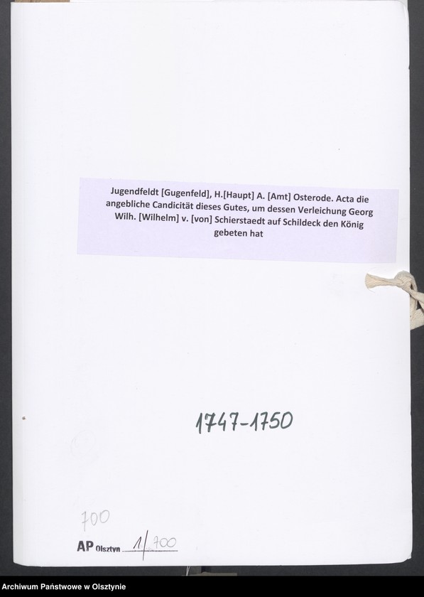 image.from.unit.number "Jugendfeldt [Gugenfeld] [Smolanek], H.[Haupt] A. [Amt] Osterode. Acta die angebliche Candicität dieses Gutes, um dessen Verleichung Georg Wilh. [Wilhelm] v. [von] Schierstaedt auf Schildeck den König gebeten hat"
