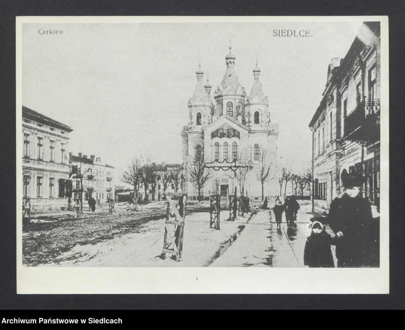 Obraz z jednostki "[Pocztówki siedleckie: dworzec kolejowy, cerkiew św. Ducha, Gimnazjum im. Królowej Jadwigi w Siedlcach, ratusz miejski, Zakład Naukowy Żeński Konstancji Zembrzuskiej, stara brama w ogrodzie miejskim, Kościół p.w. św. Stanisława Biskupa Męczennika, widok na ulicę Józefa Piłsudskiego (Rożniecką) ]"