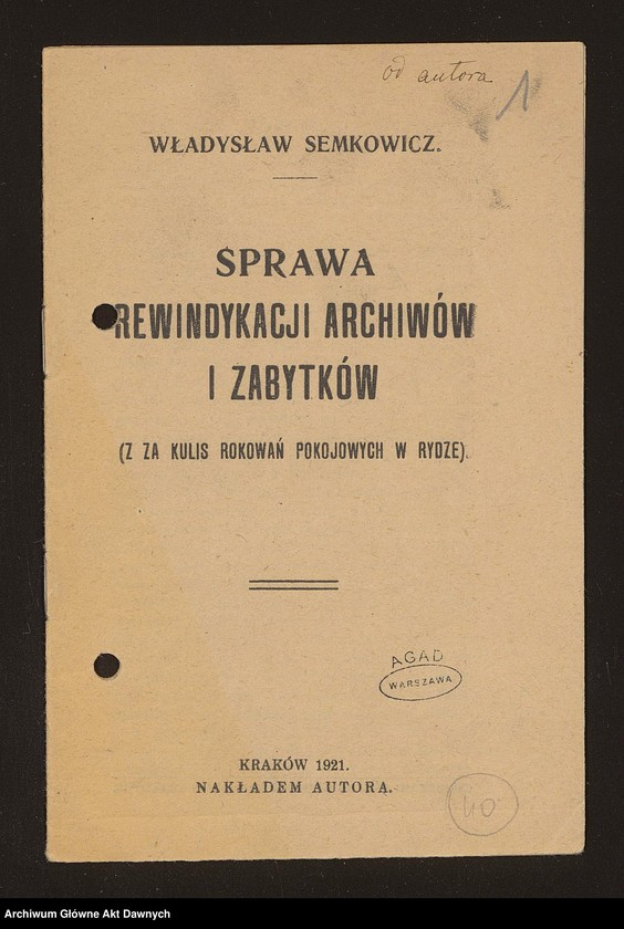 Obraz 1 z jednostki "Broszura pt. "Sprawa rewindykacji archiwaliów i zabytków (zza kulis rokowań pokojowych w Rydze)", Władysław Semkowicz."
