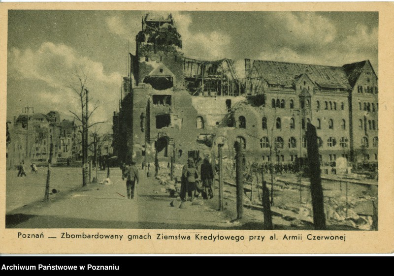 Obraz 1 z jednostki "Poznań - zbombardowany gmach Ziemstwa Kredytowego przy ulicy Armii Czerwonej"