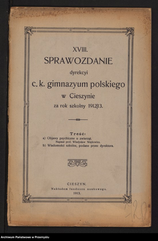 image.from.unit.number "XVIII Sprawozdanie dyrekcji c.k. gimnazjum polskiego w Cieszynie za rok szkolny 1912/13"