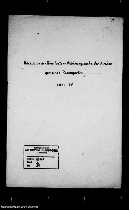 image.from.unit.number "/Recess in der Reallasten- Ablösungssachen der Kirchengemeinde Rosengarten von der Kgl. Gen. Kommision für die Provinzen Ost- u. Westpreussen u. Posen mit Ablösungsberechnung in Abschrift/"
