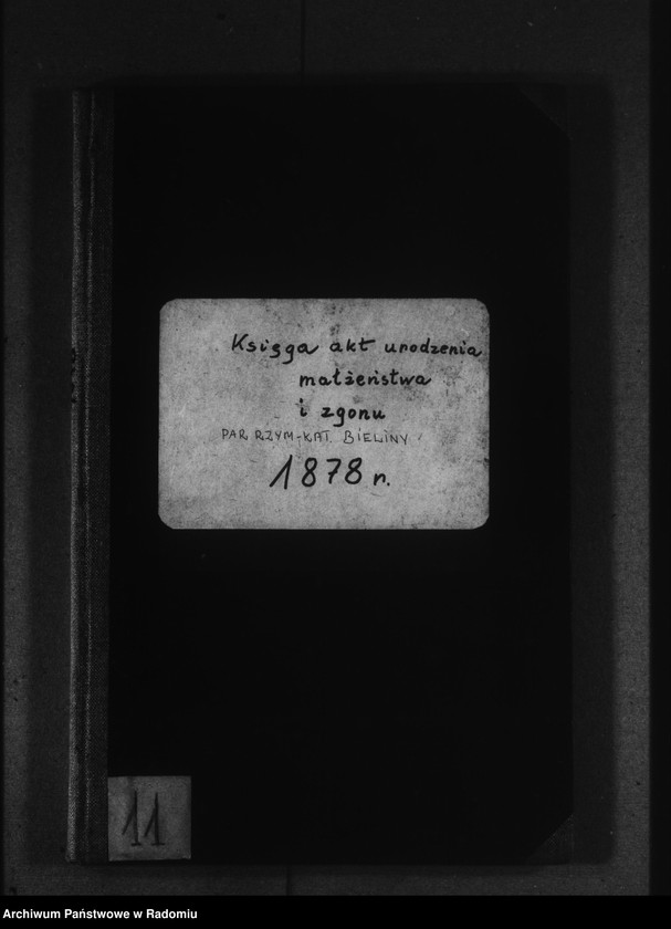 image.from.unit.number "Księga akt urodzenia, małżeństwa i zgonu par. rzym.-kat. Bieliny 1878 r."