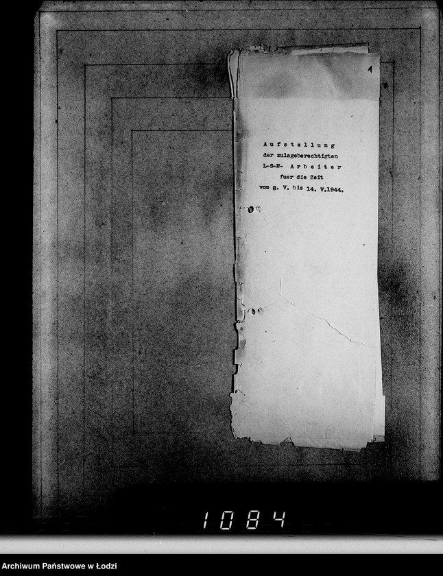 Obraz 5 z jednostki "Aufstellung der L-S-N-Arbeiter im Litzmannstadt-Getto für die Zeit vom 24.IV-21.V.1944"