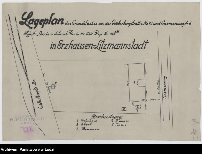 Obraz 1 z jednostki "Lageplan des Grundstückes an der Gräberbergstraße Nr 73 und Gnomenweg Nr 6. Hyp. Nr "osada w dobrach Ruda Nr 680, Rep. Nr 103 626 (indeks górny) in Erzhausen-Litzmannstadt"