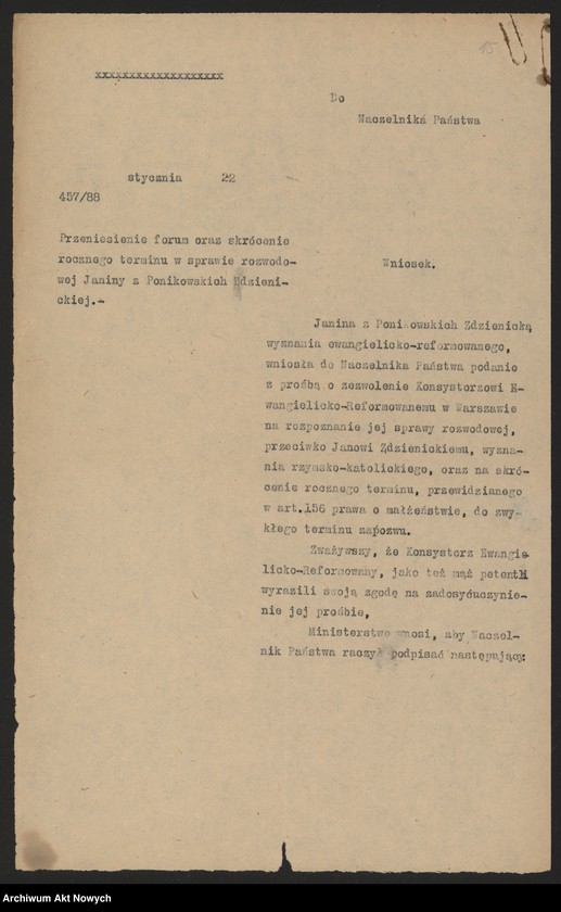 image.from.unit.number "Przeniesienie forum sądowego spraw rozwodowych do Sądów Konsystorskich Ewangelicko - Augsburskiego i Ewangelicko - Reformowanego oraz skrócenie rocznego terminu zapozwu w sprawach rozwodowych, rozpatrywanych przed najwyższymi sądami. Reskrypty Naczelnika Państwa, wnioski, korespondencja z Min. Wyznań Religijnych i Oświecenia Publicznego"