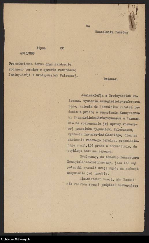 image.from.unit.number "Przeniesienie forum sądowego spraw rozwodowych do Sądów Konsystorskich Ewangelicko - Augsburskiego i Ewangelicko - Reformowanego oraz skrócenie rocznego terminu zapozwu w sprawach rozwodowych, rozpatrywanych przed najwyższymi sądami. Reskrypty Naczelnika Państwa, wnioski, korespondencja z Min. Wyznań Religijnych i Oświecenia Publicznego"