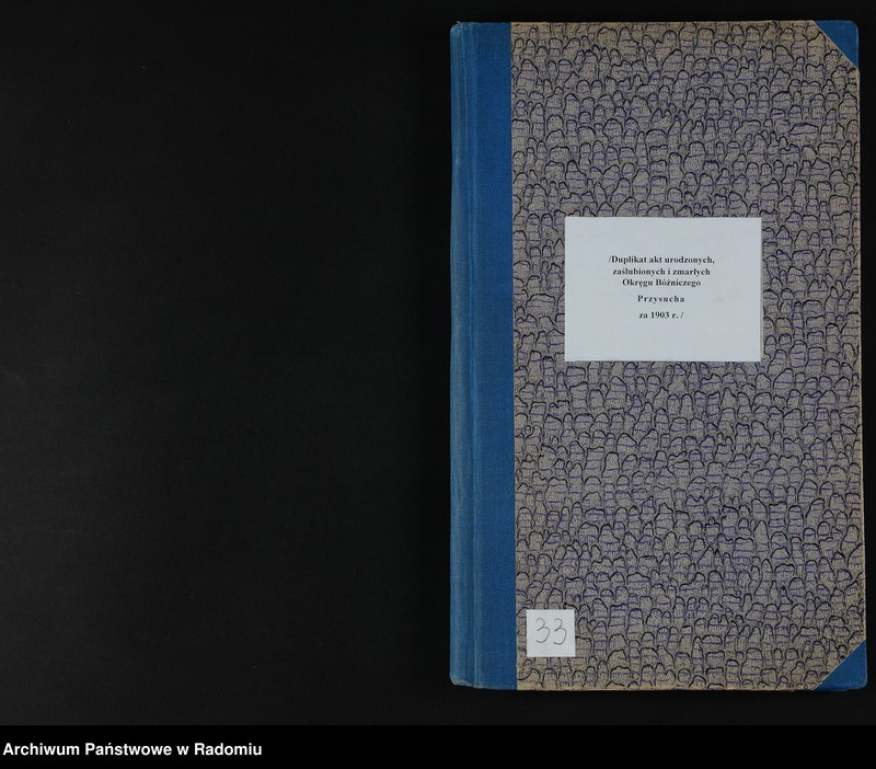 image.from.unit.number "[Duplikat akt urodzonych, zaślubionych i zmarłych Okręgu Bóżniczego Przysucha za 1903 r.]"