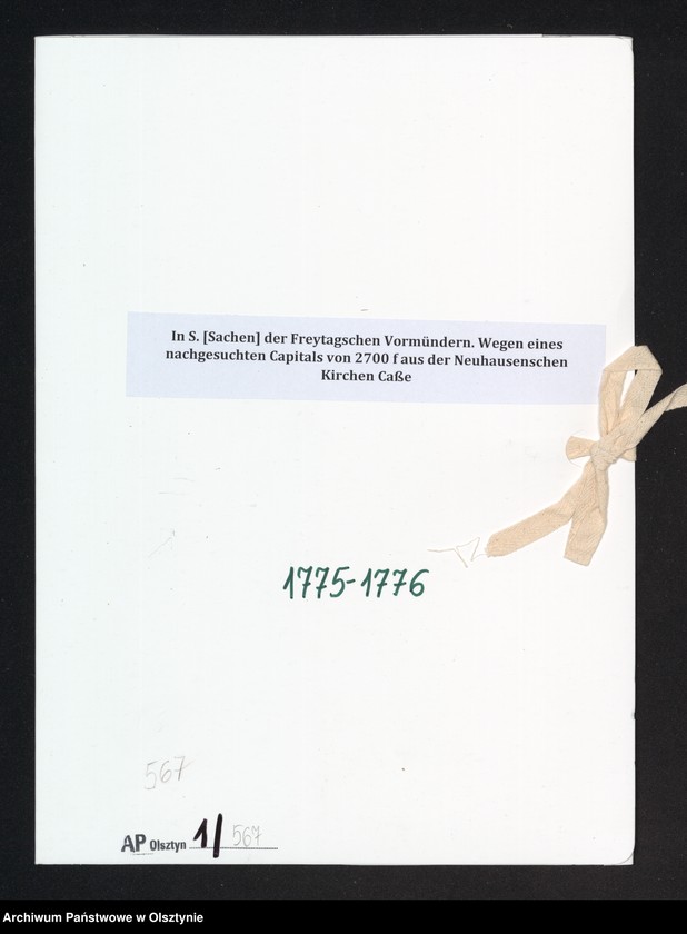 image.from.unit.number "In S. [Sachen] der Freytagschen Vormündern. Wegen eines nachgesuchten Capitals von 2700 f aus der Neuhausenschen Kirchen Caße"