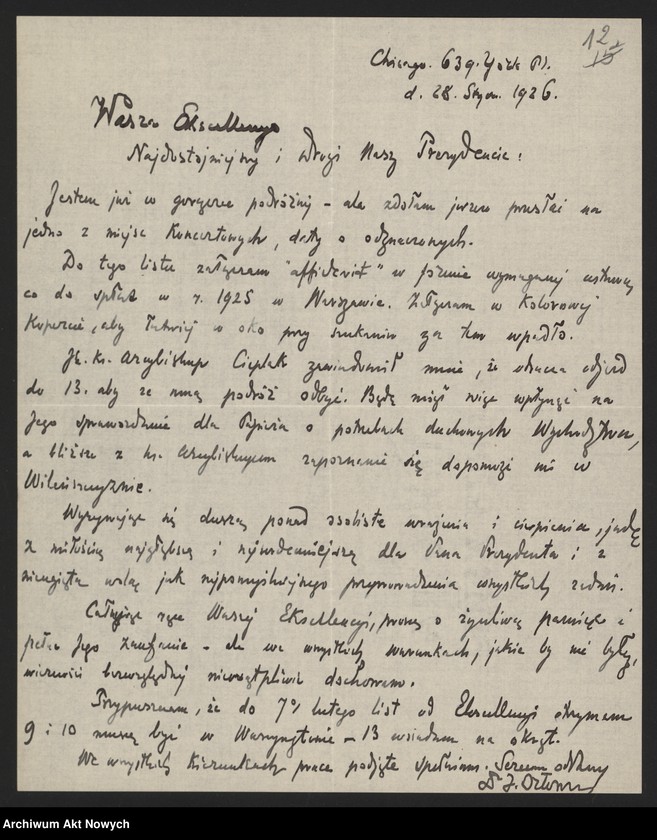 image.from.unit.number "Orłowski Józef; Załączniki: 1) wycinki prasowe; 2) rachunek dla I. Paderewskiego z 27 I 1926 r.; 3) "Odznaczenie dla Związkowców... Zjednoczeniowców... W sprawie Encyklopedii" (rękopis J. Orłowskiego); 4) "Kopia okrężnego listu do p. Siwińskiego i przyjaciół w Ameryce" J. Orłowskiego z 11 III 1926 r. (maszynopis); 5) "Mój okólnik do ustanowionych przezemnie mężów zaufania", 24 III 1926 r. (kopia - maszynopis); 6) "Kopia listu do przyjaciół w Ameryce" J. Orłowskiego z 31 III 1926 r. (maszynopis - fotokopia); 7) list Bernaczka - w imieniu "Zarządu Okręgowego Związku Towarzystw Powstańców i Wojaków" (Bydgoszcz) do J. Orłowskiego oraz I. Paderewskiego z 20 IV 1926 r. (rękopis, maszynopis); 8) "Affidewit" (oświadczenia) J. Orłowskiego z 4 IX 1926 r.; 9) list do ministra spraw zagranicznych z 26 IX 1926 r. (rękopis J. Orłowskiego, dopiski I. Paderewskiego, notatka - rękopis H. Lübke; 10) "Podpisy na liście Monarchistów" (rękopis J. Orłowskiego); Jeden list niekompletny; L.43"