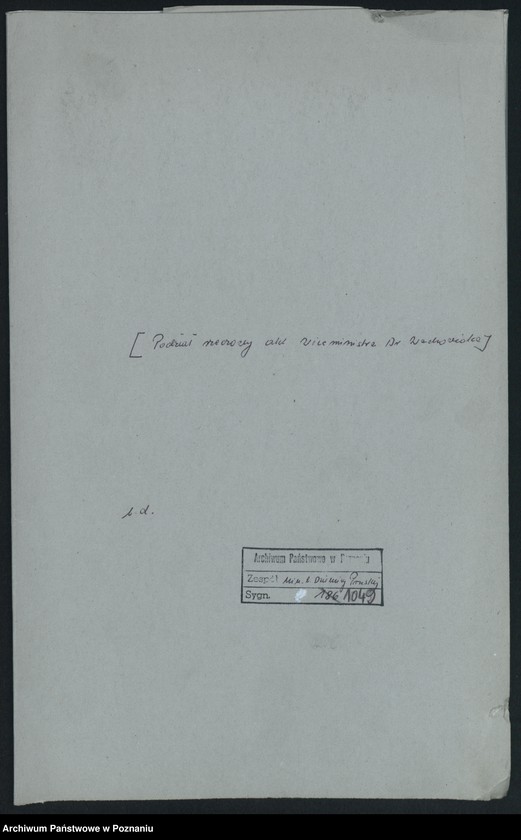 Obraz 2 z jednostki "[Podział rzeczowy akt Wiceministra Dr Wachowiaka]"