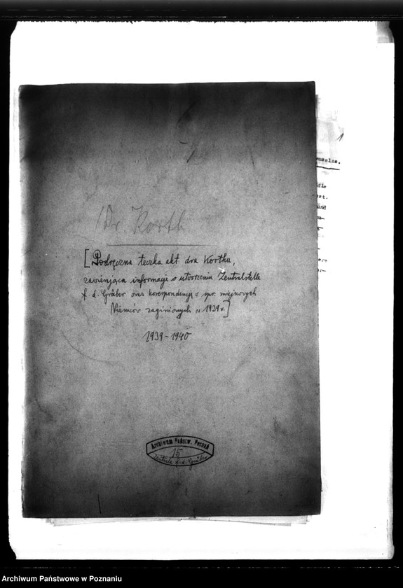 Obraz 4 z jednostki "Podręczna teczka akt dra Kortka, zawierająca informacje o utworzeniu Zentralstelle f.d. Gräber oraz korespondencję w sprawie miejscowych Niemców, zaginionych w 1939 roku"