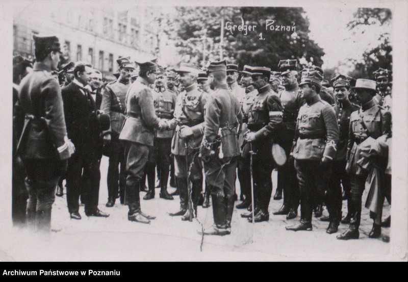 Obraz 3 z jednostki "gen. Dowbór - Muśnicki wita w Poznaniu na placu Wolności misję francuską z generałem Weygandem na czele. Przy powitaniu obecny Wojciech Korfanty z grupą Górnoślązaków."