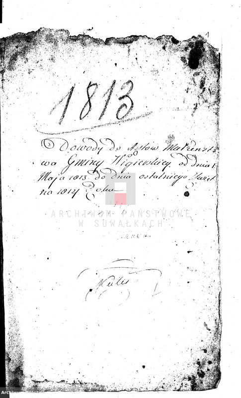 image.from.unit.number "Dowody do Aktów Małżeństwa Gminy Wigierskiey od dnia 1 Maja 1813 do dnia ostatniego kwietnia 1814 Roku."