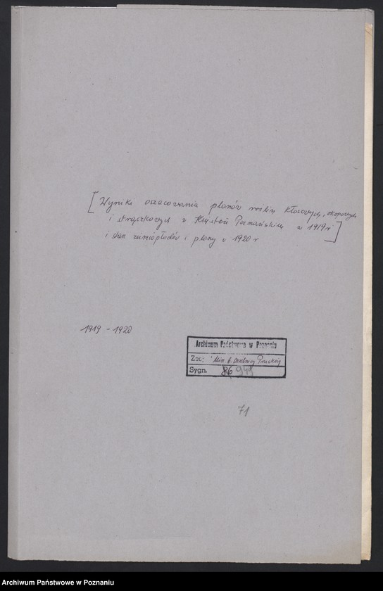Obraz 1 z jednostki "[Wyniki oszacowania plonów roślin kłosowych, okopowych i strączkowych w Księstwie Poznańskim w 1919 roku], stan ziemiopłodów i plony w 1920 roku"