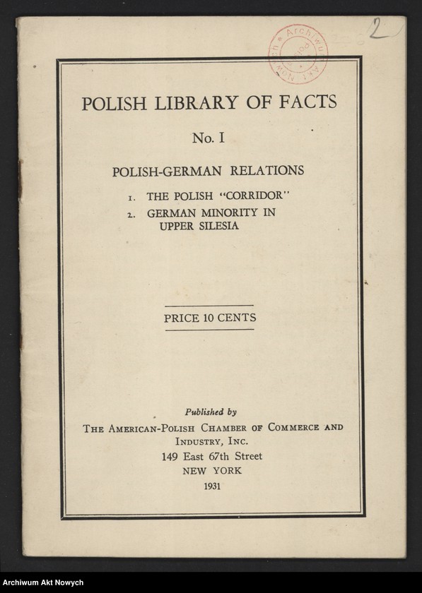image.from.unit.number "American Polish Chamber of Commerce and Industry in the United States, Inc.; Załączniki: 1) Polish Library of Facts, No. I. Polish-German Relations; N.Y. 1931 (broszura); 2) Program przyjęcia na cześć I. J. Paderewskiego, 18 V 1932 (druk); L.1"