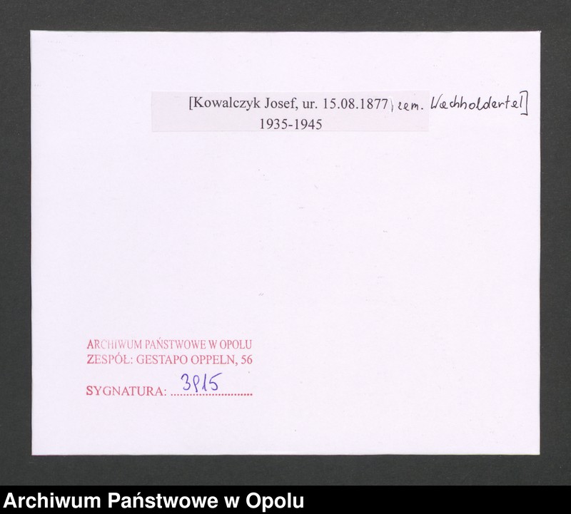 image.from.unit.number "[Kowalczyk Josef, ur. 15.08.1877, zam. Wachholdertal]"
