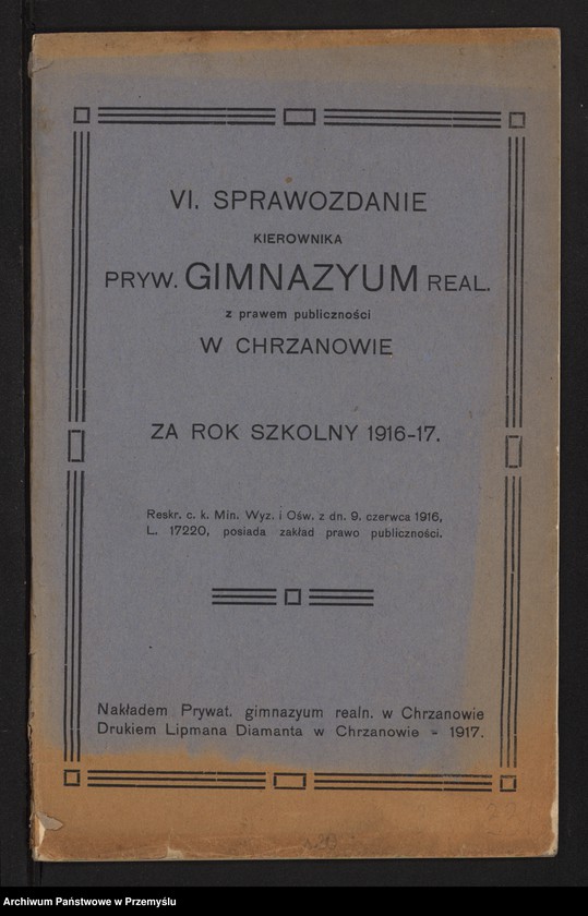 image.from.unit.number "VI Sprawozdanie kierownika Pryw[atnego] Gimnazjum Real[nego] w Chrzanowie za rok szkolny 1916/17"