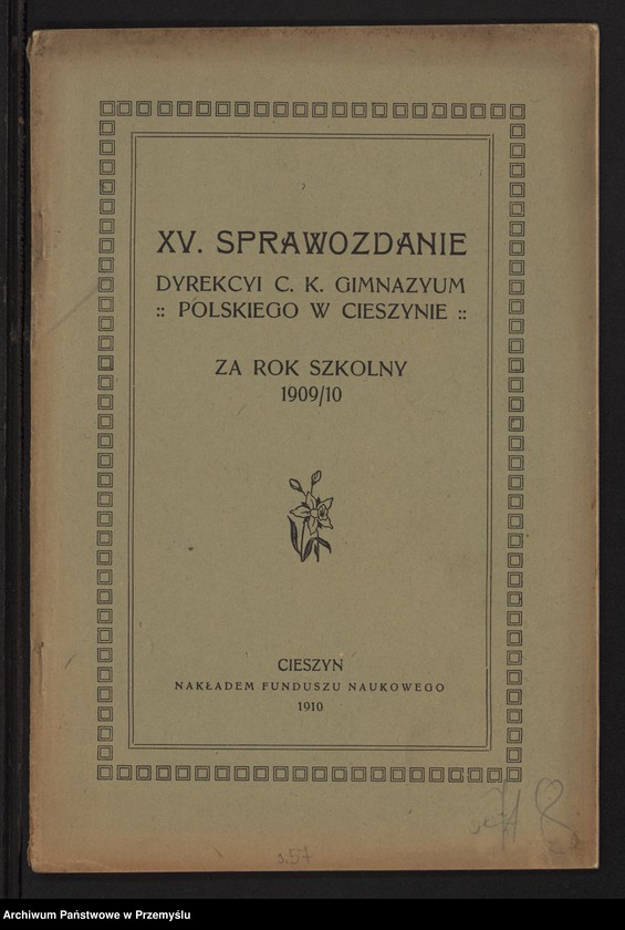 image.from.unit.number "XV Sprawozdanie dyrekcji c.k. gimnazjum polskiego w Cieszynie za rok szkolny 1909/10"