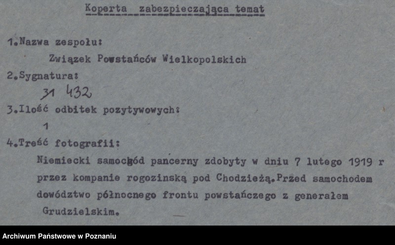Obraz 4 z jednostki "Niemiecki samochód pancerny zdobyty w dniu 7 lutego 1919 roku przez kompanię rogozińską pod Chodzieżą. Przed samochodem dowództwo północnego frontu powstańczego z generałem Grudzielskim."